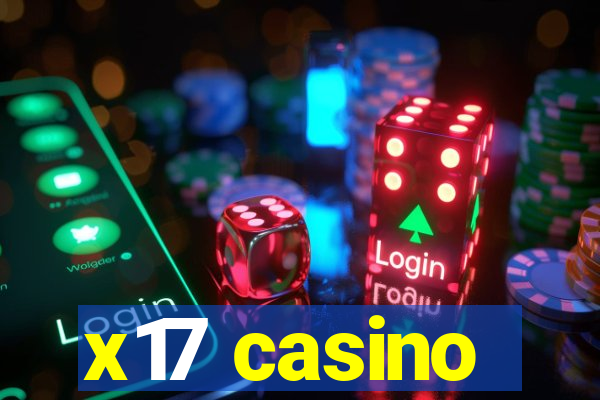 x17 casino